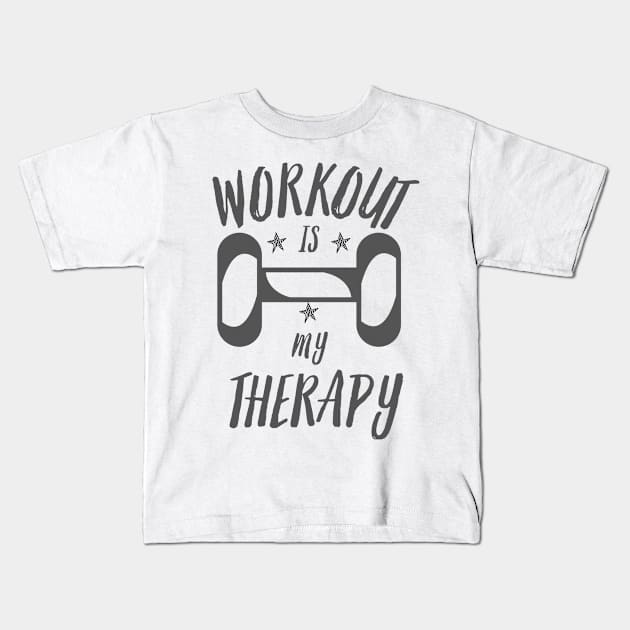 WORKOUT IS MY THERAPY Kids T-Shirt by TrippyAdventure